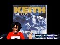 Keith Murray The Most Beautifullest Thing In The World Reaction