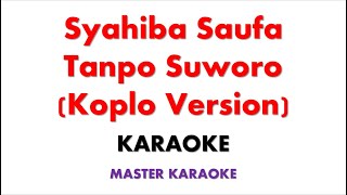 Download lagu Syahiba Saufa   Tanpo Suworo Koplo Version  | Karaoke Instrumental Lirik No Vocal mp3
