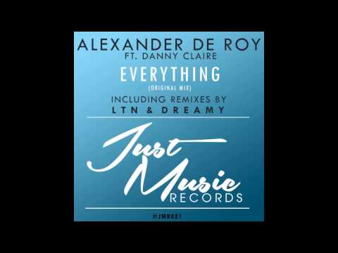 Alexander De Roy ft. Danny Claire - Everything (Dreamy Remix) [Out Now]