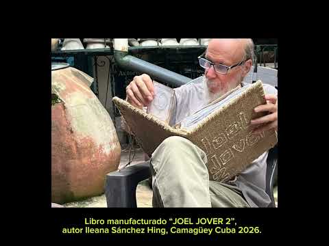 Libro “JOEL JOVER 2”, autora Ileana Sánchez Hing, Camagüey Cuba, octubre 2026.