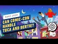 Can Comic-Con Handle Tuca & Bertie? | Comic Con 2022