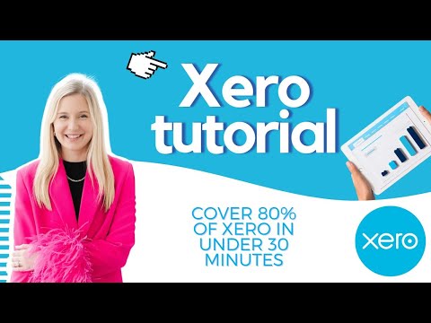 Learn 80% of Xero in under 30 minutes
