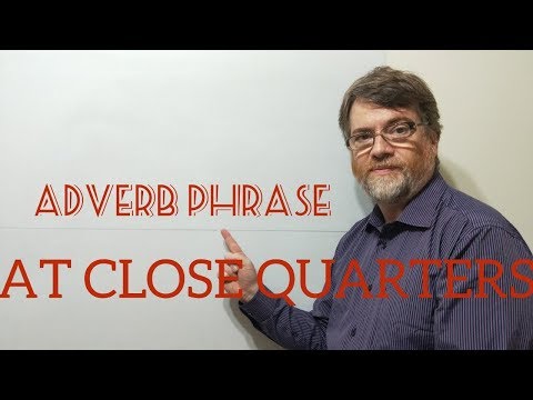English Tutor Nick P Adverb Phrase (29) At Close Quarters - Word Origins