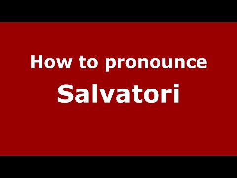 How to pronounce Salvatori