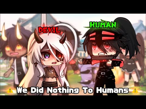 We Did Nothing To Humans || Gacha Meme || Gacha Life || 가챠라이프 [ Original ]