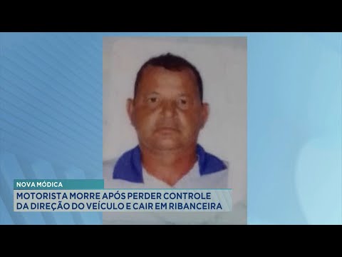 Nova Módica: Motorista Morre após Perder Controle da Direção do Veículo Cair em Ribanceira.