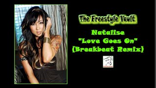 Natalise &quot;Love Goes On&quot; (Breakbeat Remix) Freestyle Music