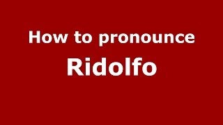 How to pronounce Ridolfo