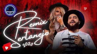 REMIX SERTANEJO 2023 - SERTANEJO REMIX 2023