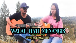 Download lagu Walau Hati Menangis - Cipt. Pance Pondaag - Cover By. Riyo & Netty mp3