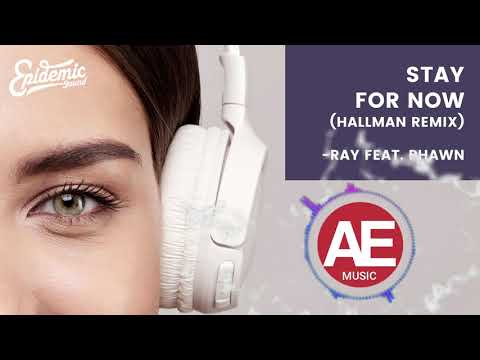 Stay For Now (Hallman Remix) I Ray feat. Phawn