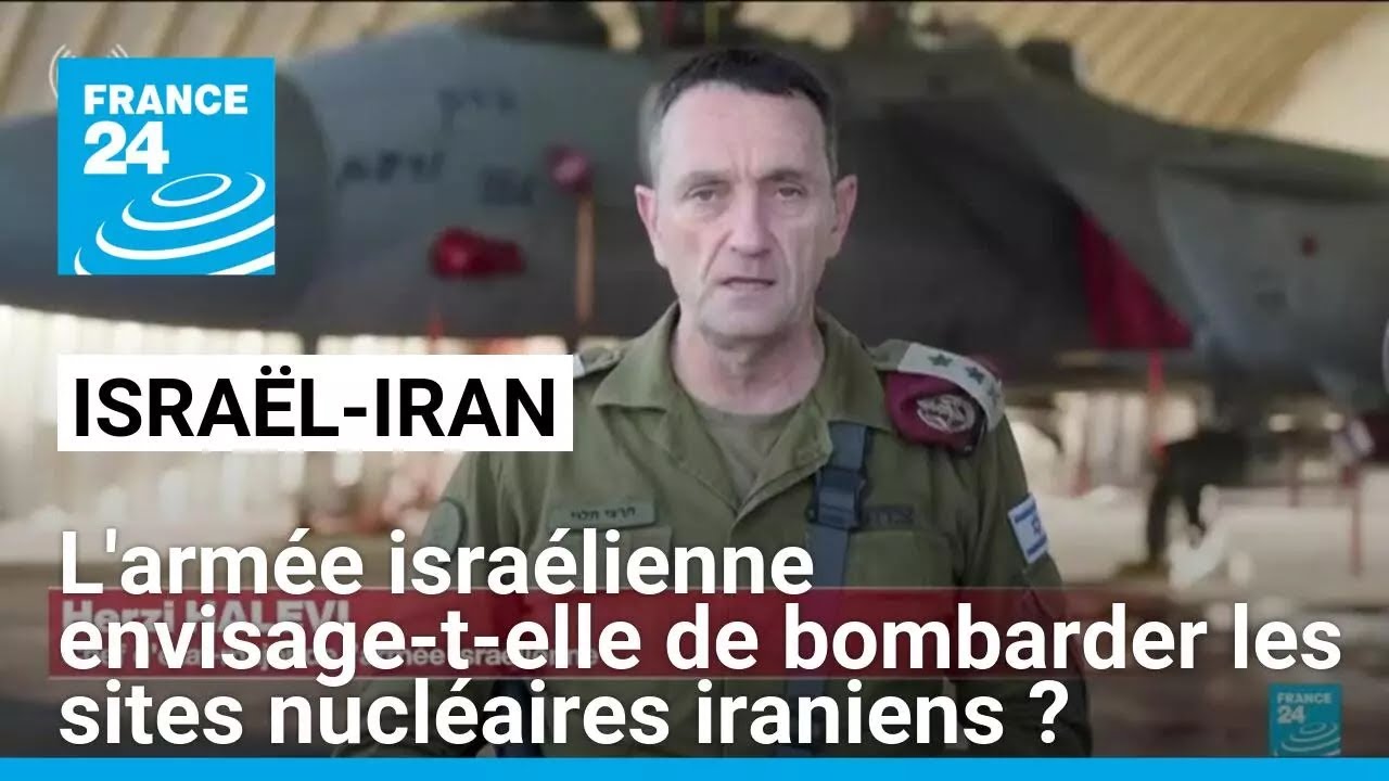 L'armée israélienne envisage-t-elle de bombarder les sites nucléaires iraniens ? • FRANCE 24