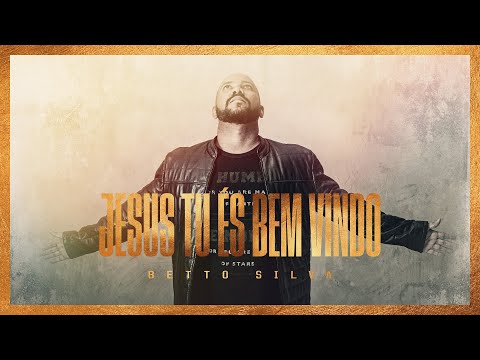 Jesus Tú És Bem Vindo - Betto Silva