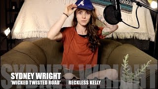 Sydney Wright - &#39;Wicked Twisted Road&#39; by Reckless Kelly