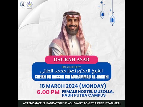 (LIVE) 18-03-2024 Daurah Asar @ KUIPs - Sheikh Dr. Nassar Bin Muhammad Al-Harithi