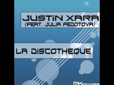 Justin Xara feat Julia Fedotova - La Discotheque