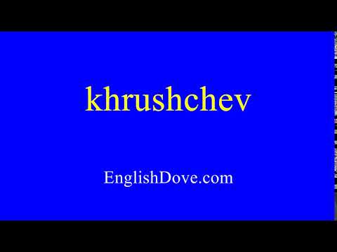 How to pronounce khrushchev in American English.