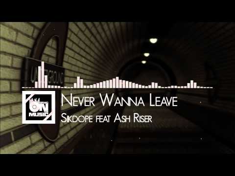 【TRAP】Sikdope feat. Ash Riser - Never Wanna Leave