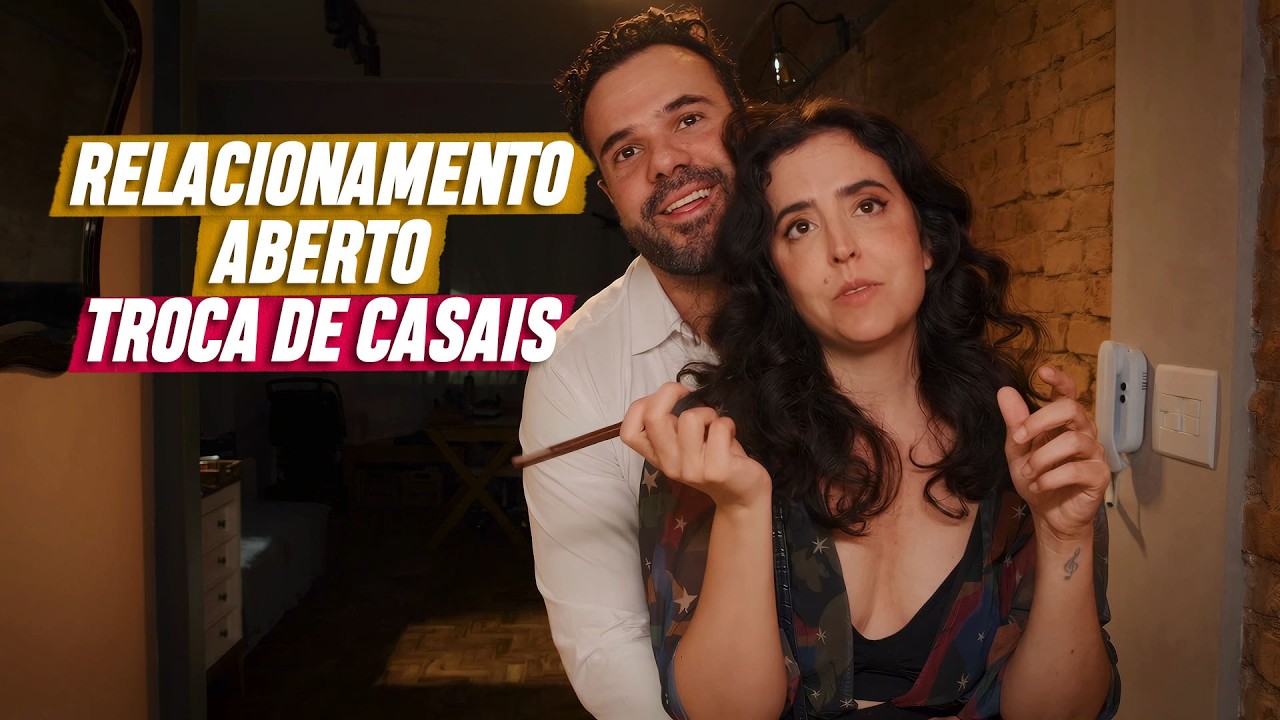 RELACIONAMENTO ABERTO - TROCA DE CASAIS | EMBRULHA PRA VIAGEM