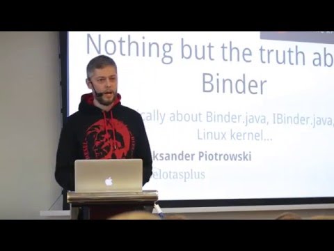 #droidconpl2015 - Aleksander Piotrowski 'Nothing but the truth about Binder'