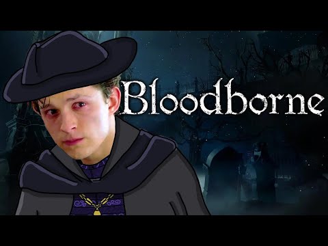 "I mean... How hard could Bloodborne be?"