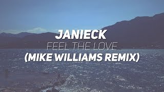 Janieck - Feel The Love (Mike Williams Remix) [HD]
