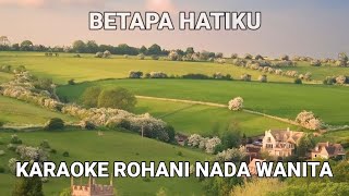 Download lagu Betapa Hatiku - Karaoke Dan Lirik Nada Wanita mp3