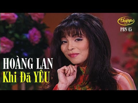 Hoàng Lan - Khi Đã Yêu (Phượng Linh) PBN 45