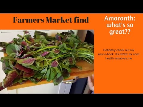 Farmers Market: Amaranth, what's so great about it??