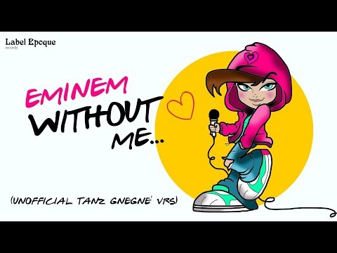 Eminem - Without me (unofficial gnegnè Tanz vrs)
