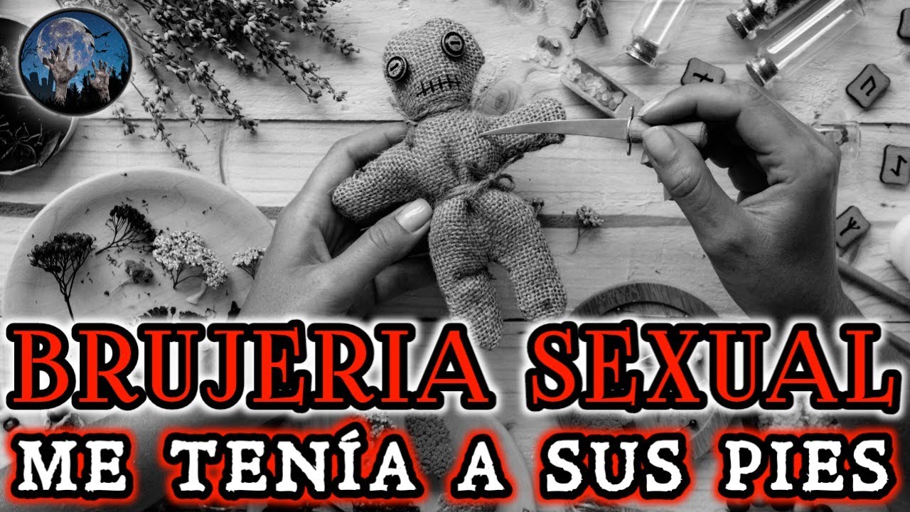 BRUJERIA SEXUAL, UN AMARRE ME HIZO ENAMORARME DE UNA MALA PERSONA | HISTORIAS DE TERROR
