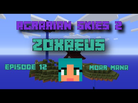 Agrarian Skies 2: Episode 12 - Moar Mana!