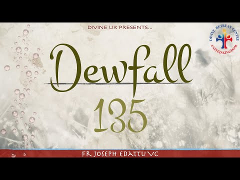 Dewfall 135 - Am I worthy of the Holy Spirit?