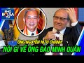 Ông Nguyễn Hữu Chánh Phần đời Chưa Từng Kể Tham Gia MT Hoàng Cơ Minh Nói Gì Về