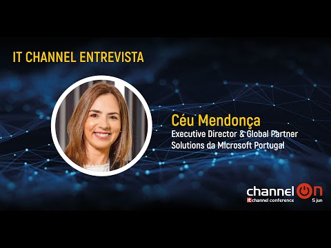 Entrevista | Céu Mendonça, Microsoft | Channel ON 25