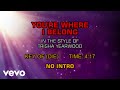 Trisha Yearwood You Re Where I Belong Karaoke