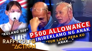 PART 2 | Anak pina-Tulfo ang Tatay dahil kulang ang 500 pesos na baon!