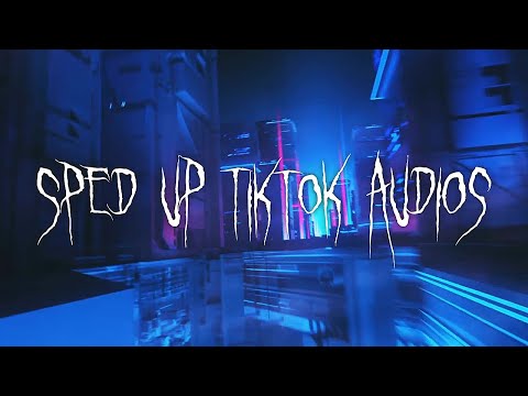 sped up/nightcore tiktok audios ♡ (part 169)