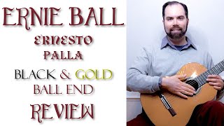 Video thumbnail for Ernie Ball Ernesto Palla Black & Gold Ball End - Classical Guitar Strings   Review by Josh Vanjani