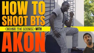 How To Shoot BTS (Behind the scenes) with Akon.