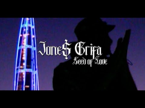 Jone$ Grifa - Seed of Love (dir lonely.mxxn)