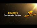 Rumores, Orquesta La Palabra, Video Letra - Salsa Power
