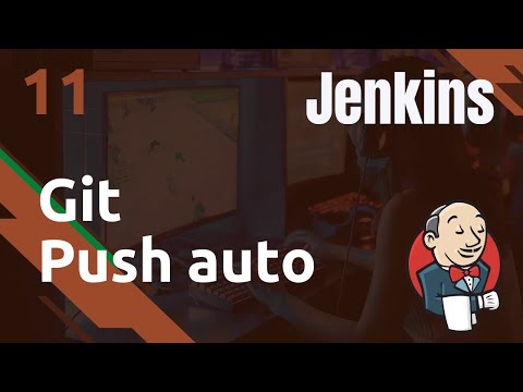 JENKINS 11 GIT PUSH AUTOMATIQUE