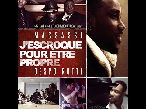 MASSASSI FT DESPO RUTTI-J'ESCROQUE POUR ETRE PROPRE (Clip HD)