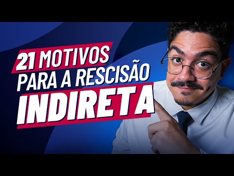 21 Motivos COMPROVADOS para a Rescisão Indireta