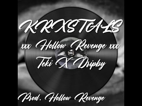 KRXSTALS - Hollow Revenge x Teki