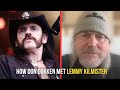 Don Dokken Lemmy Kilmister Was The First Famous Musician I Ever Met
