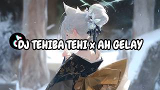 Download lagu DJ TEHIBA TEHI x AH GELAY BY ( Rahmat Tahalu ) mp3