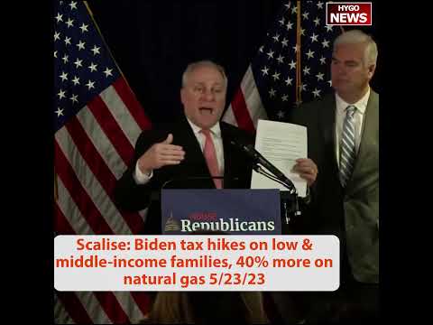 Scalise: Biden Tax Hikes On Low- And Middle-Income Families — 40% More On Natural Gas