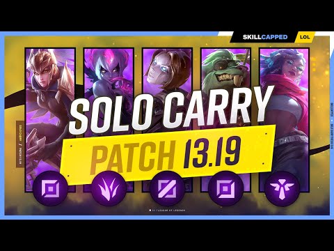 The NEW BEST SOLO CARRY CHAMPIONS on PATCH 13.19 - League of Legends
